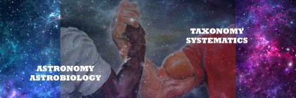The "two muscular arms grasping each other" meme against a background of space. On one arm is "astronomy/astrobiology" and on the other is "taxonomy/systematics."